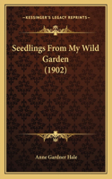 Seedlings from My Wild Garden (1902)