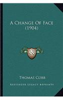 A Change Of Face (1904): (English)