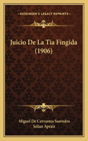 Juicio De La Tia Fingida (1906)