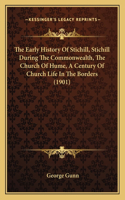 Early History Of Stichill, Stichill During The Commonwealth, The Church Of Hume, A Century Of Church Life In The Borders (1901)