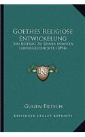 Goethes Religiose Entwickelung