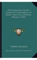 Petri Magnol Novus Caracter Plantarum, In Duos Tractatus Divisus, Primus (1720)