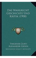 Das Wahlrecht Geschichte Und Kritik (1908)