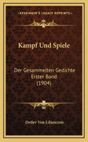 Kampf Und Spiele: Der Gesammelten Gedichte Erster Band (1904)