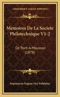 Memoires de La Societe Philotechnique V1-2