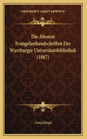 Die Altesten Evangelienhandschriften Der Wurzburger Universitatsbibliothek (1887)