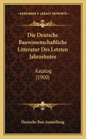 Deutsche Bauwissenschaftliche Litteratur Des Letzten Jahrzehntes
