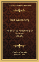 Jean Gutenberg: Ne En 1412 Kuttenberg En Boheme (1847)