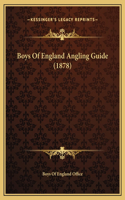 Boys Of England Angling Guide (1878)