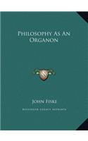 Philosophy As An Organon