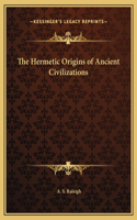 The Hermetic Origins of Ancient Civilizations