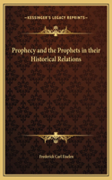 Prophecy and the Prophets in their Historical Relations