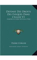 Defense Des Droits Des Eveques Dans L'Eglise V1: Contre Le Livre Intitule (1762)
