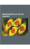 Empresarios Do Rio de Janeiro: Eike Batista, Silvio Santos, Edir Macedo, Mario Henrique Simonsen, Joao de Almeida Pereira Filho, Joao Havelange, Anto
