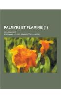 Palmyre Et Flaminie; Ou Le Secret (1 )