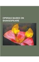 Operas Based on Shakespeare: Otello, Falstaff, Hamlet, the Fairy-Queen, the Tempest, Macbeth, Das Liebesverbot, Sir John in Love, a Midsummer Night(English)