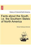 Facts about the South, i.e. the Southern States of North America