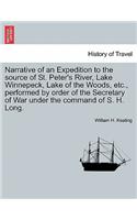 Narrative of an Expedition to the Source of St. Peter's River, Lake Winnepeck, Lake of the Woods, Etc., Performed by Order of the Secretary of War Under the Command of S. H. Long, Vol. II