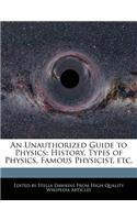 An Unauthorized Guide to Physics