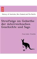 Streifzu GE Im Gebiethe Der O Sterreichischen Geschichte Und Sage.
