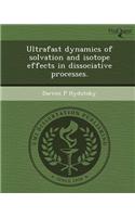 Ultrafast Dynamics of Solvation and Isotope Effects in Dissociative Processes