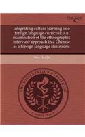 Integrating Culture Learning Into Foreign Language Curricula: An Examination of the Ethnographic Interview Approach in a Chinese as a Foreign Language