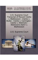 U.S. Supreme Court Transcript of Record Clarke V. Mathewson: Clarke V. Butler: Clarke V. Carrington: Clarke V. Wetmore: Wetmore's Adm'r V. Mathewson