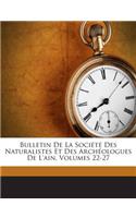 Bulletin de La Societe Des Naturalistes Et Des Archeologues de L'Ain, Volumes 22-27