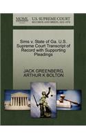 Sims V. State of Ga. U.S. Supreme Court Transcript of Record with Supporting Pleadings