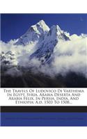 The Travels of Ludovico Di Varthema in Egypt, Syria, Arabia Deserta and Arabia Felix, in Persia, India, and Ethiopia