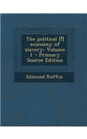 Political [!] Economy of Slavery; Volume 1