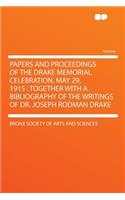 Papers and Proceedings of the Drake Memorial Celebration, May 29, 1915