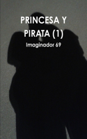 Princesa Y Pirata (1)