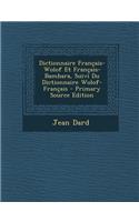 Dictionnaire Francais-Wolof Et Francais-Bambara, Suivi Du Dictionnaire Wolof-Francais - Primary Source Edition: (French)