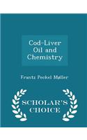 Cod-Liver Oil and Chemistry - Scholar's Choice Edition