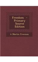 Freedom - Primary Source Edition: (English)