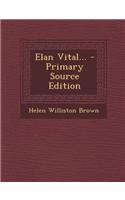 Elan Vital... - Primary Source Edition: (English)