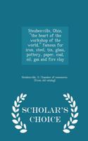 Steubenville, Ohio, the Heart of the Workshop of the World, Famous for Iron, Steel, Tin, Glass, Pottery, Paper, Coal, Oil, Gas and Fire Clay - Scholar's Choice Edition