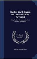 Golden South Africa, Or, the Gold Fields Revisited