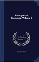 Principles of Sociology, Volume 1