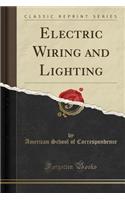 Electric Wiring and Lighting (Classic Reprint): (English)