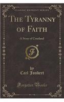 The Tyranny of Faith