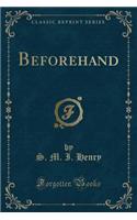 Beforehand (Classic Reprint)