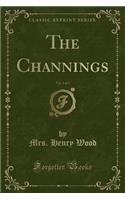 The Channings, Vol. 1 of 3 (Classic Reprint): (English)