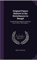 Original Papers Relative to the Disturbances in Bengal