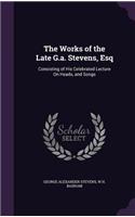 Works of the Late G.a. Stevens, Esq
