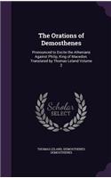 Orations of Demosthenes: Pronounced to Excite the Athenians Against Philip, King of Macedon. Translated by Thomas Leland Volume 2