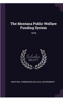 The Montana Public Welfare Funding System