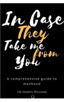In Case They Take Me From You