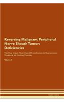 Reversing Malignant Peripheral Nerve Sheath Tumor: Deficiencies The Raw Vegan Plant-Based Detoxification & Regeneration Workbook for Healing Patients. Volume 4